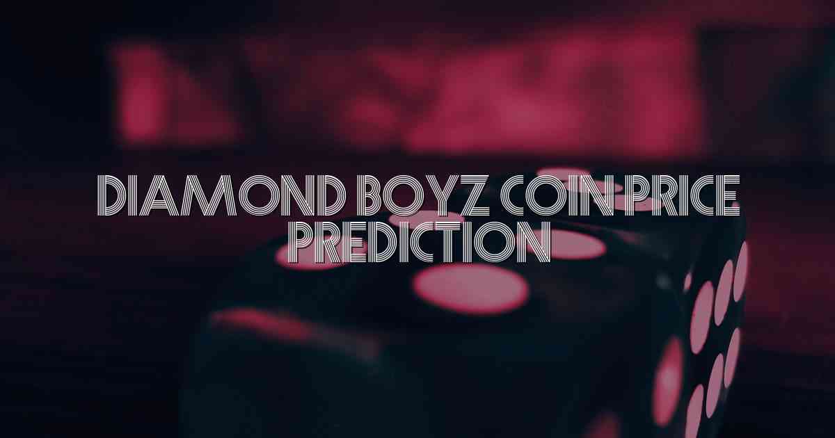 Diamond Boyz Coin Price Prediction