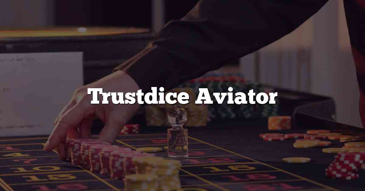 Trustdice Aviator